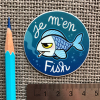 Sticker rond "Je m'en fish"